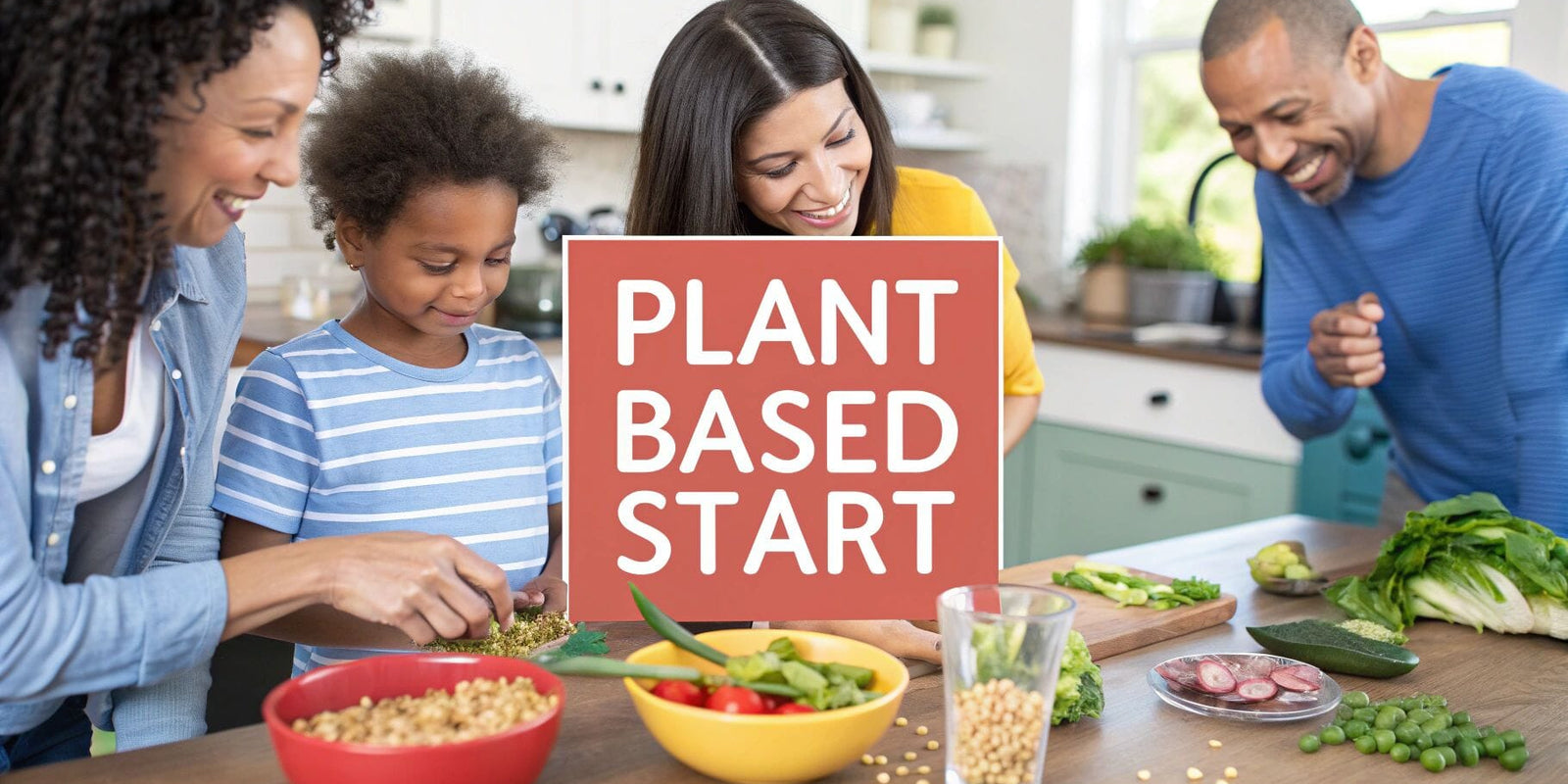How to Start a Plant Based Diet: A Fun Family Guide