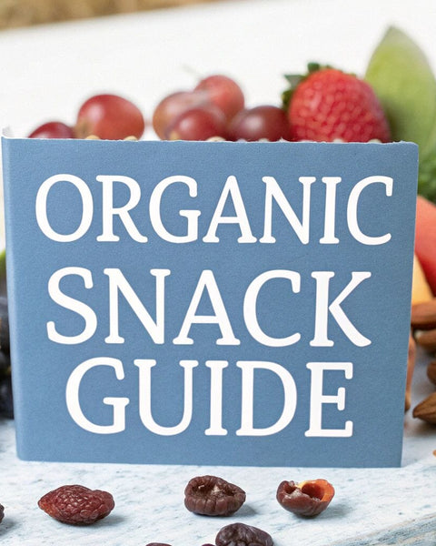 Your Ultimate Guide to Healthy Snacks Organic Style