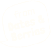 From dates and berries
